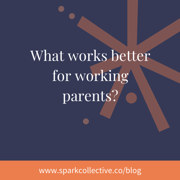 What works better for working parents?